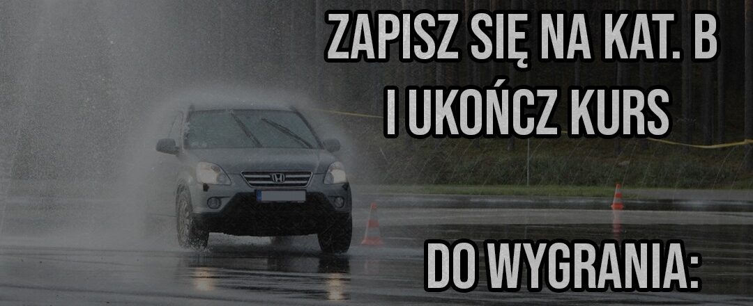 Konkurs MotoWiolka Zapisz się na kurs kategorii B i wygraj 2h na płycie poślizgowej - Prawo jazdy Opole